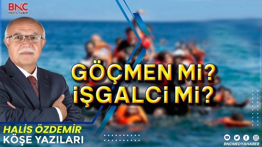 Göçmen mi? İşgalci mi?